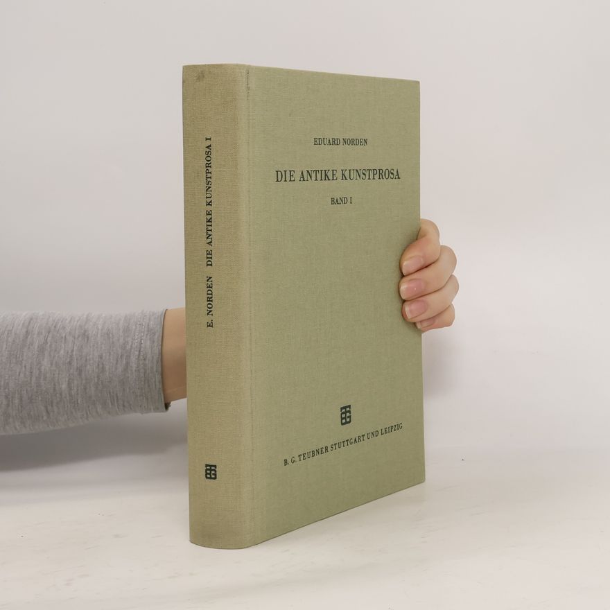 Eduard Norden Die antike Kunstprosa vom VI. Jahrhundert v.Chr. bis in die Zeit der Renaissance (German Edition)