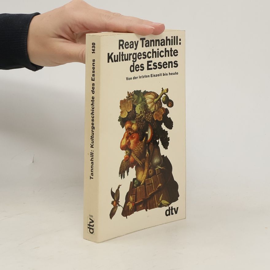 Reay Tannahill Kulturgeschichte des Essens