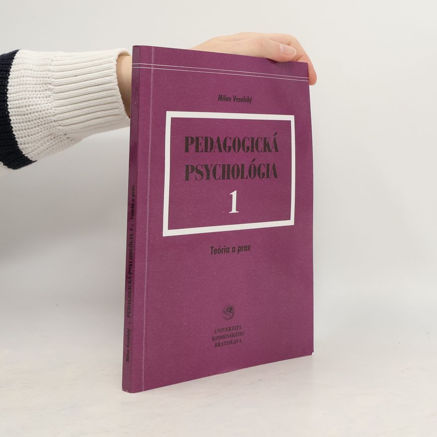 Milan Veselský Pedagogická psychológia. Teória a prax