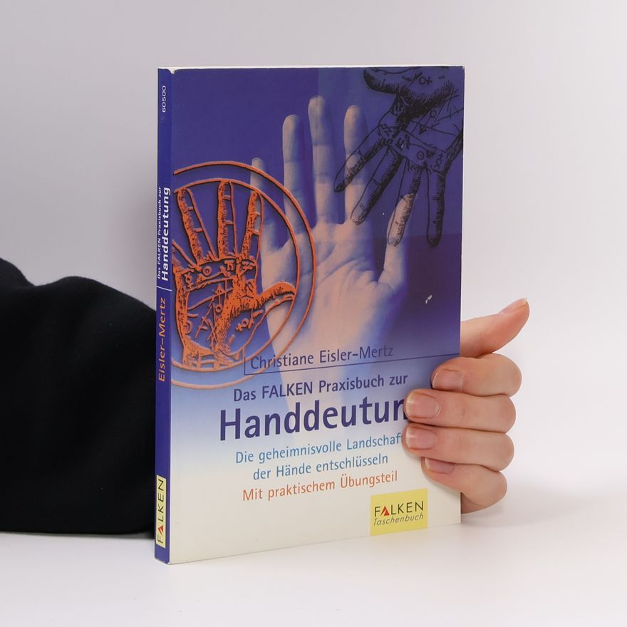 Christiane Eisler Mertz Das Falken-Praxisbuch zur Handdeutung