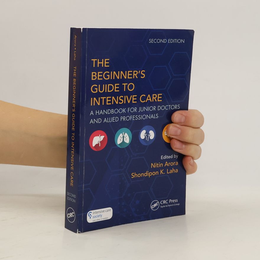 Shondipon Kumar Laha The Beginner's Guide to Intensive Care