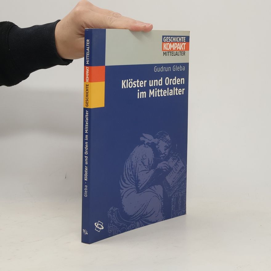 Gudrun Gleba Klöster und Orden im Mittelalter