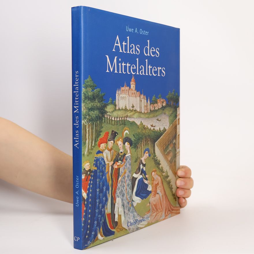 Uwe A. Oster Atlas des Mittelalters