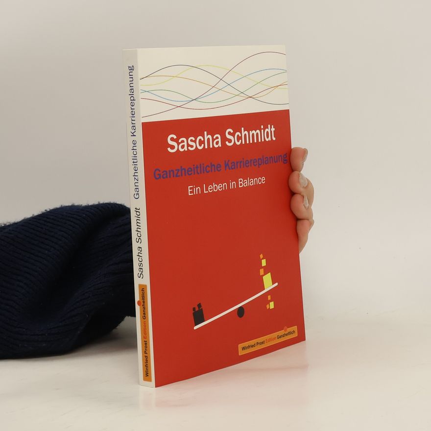 Sascha Schmidt Ganzheitliche Karriereplanung