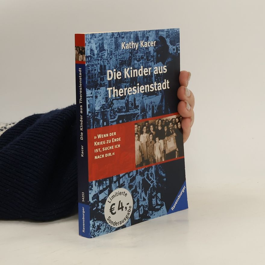 Kathy Kacer Die Kinder aus Theresienstadt