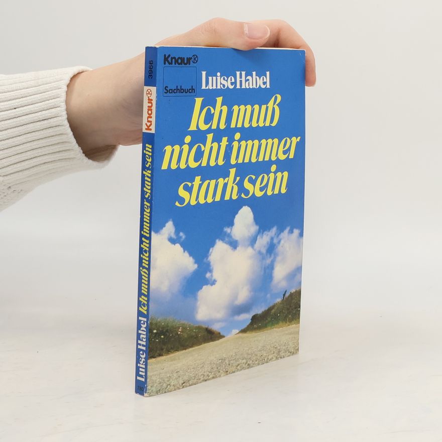 Luise Habel Ich muß nicht immer stark sein