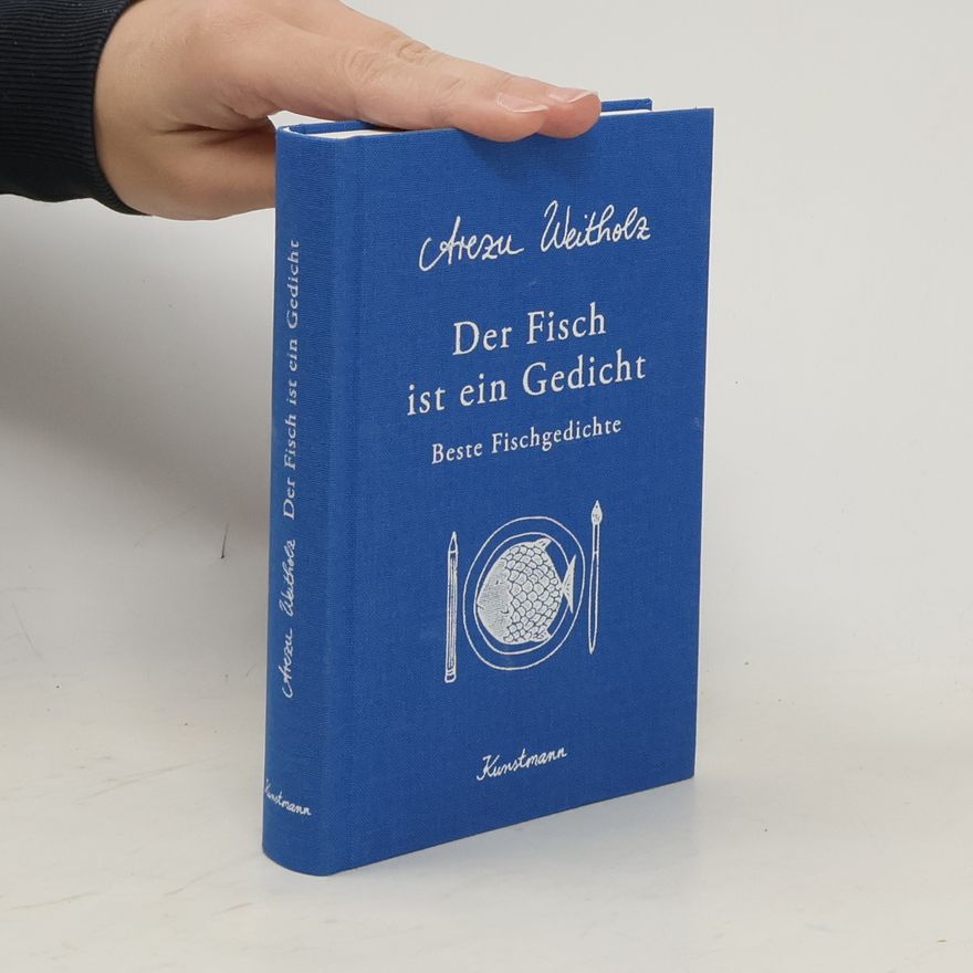 Arezu Weitholz Der Fisch ist ein Gedicht
