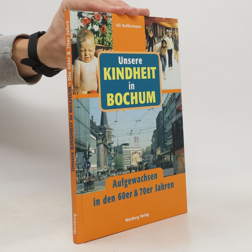 Uli Auffermann Unsere Kindheit in Bochum