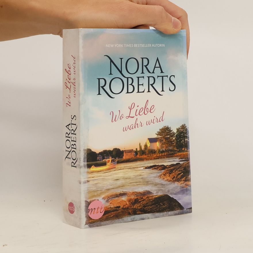 Nora Roberts Wo Liebe wahr wird