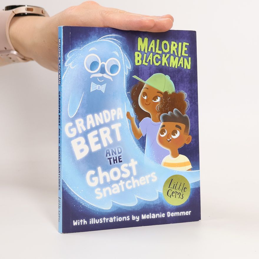 Malorie Blackman Grandpa Bert and the Ghost Snatchers