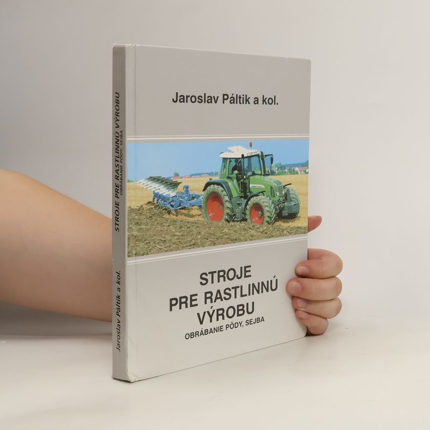 Jaroslav Páltik Stroje pre rastlinnú výrobu