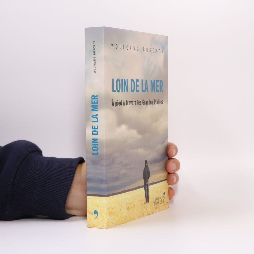 Wolfgang Büscher Loin de la mer
