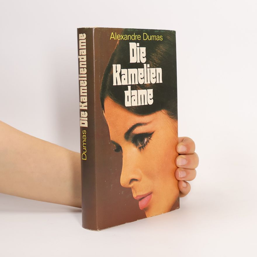Alexandre Dumas der Jüngere Die Kameliendame