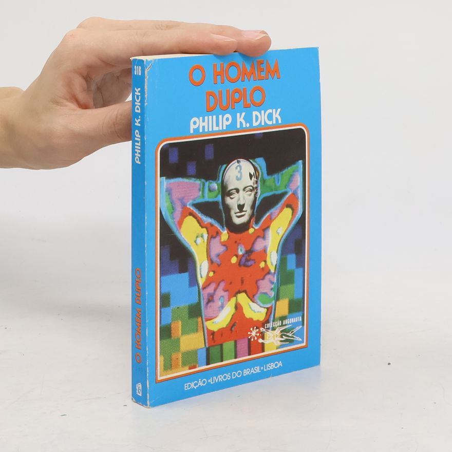 Philip K. Dick O Homem Duplo