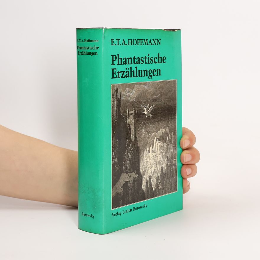 E. T. A. Hoffmann Phantastische Erzählungen