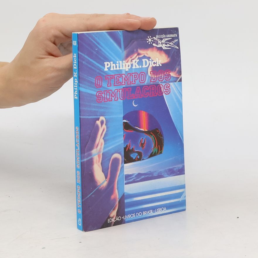 Philip K. Dick Coleção Argonauta - 436: O Tempo dos Simulacros