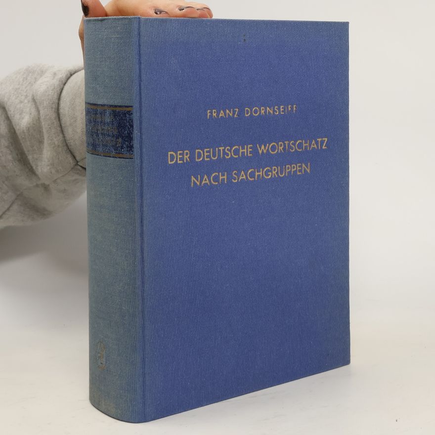Franz Dornseiff Der deutsche Wortschatz nach Sachgruppen