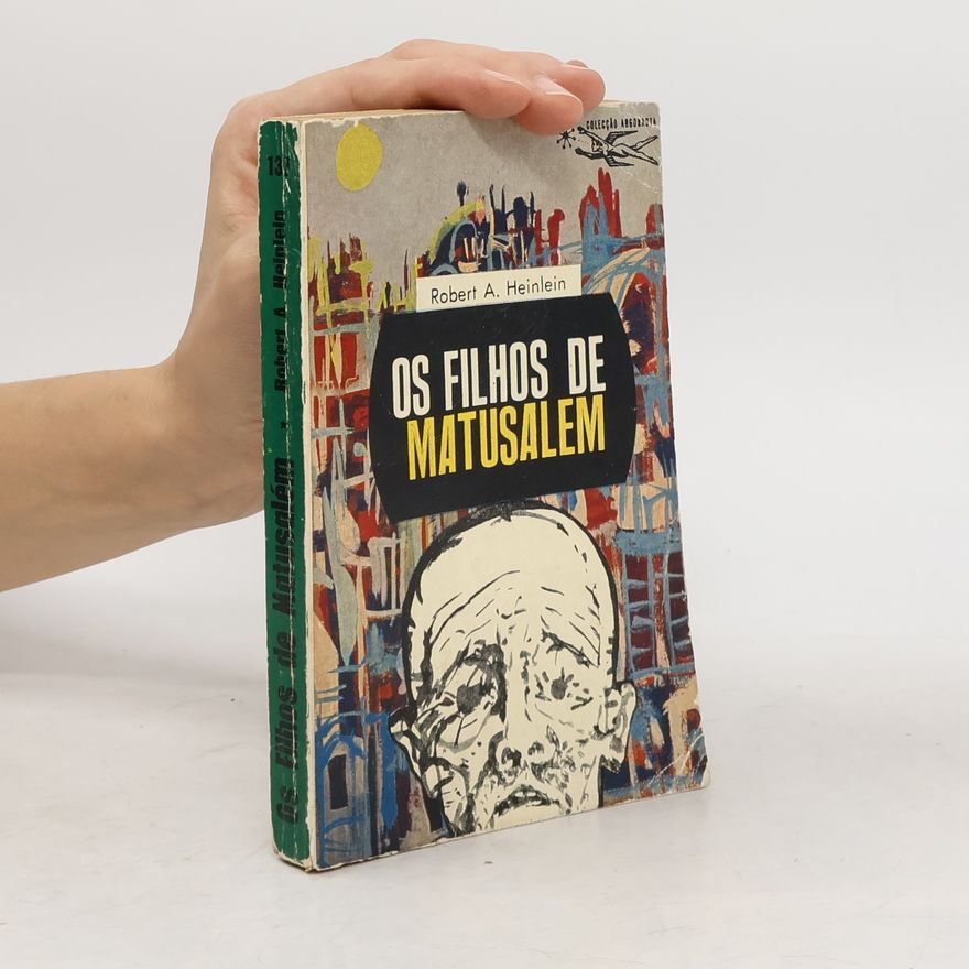 Robert A. Heinlein Os Filhos de Matusalém