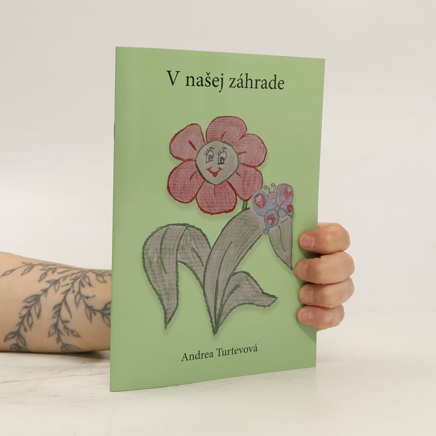 Andrea Turtevová V našej záhrade