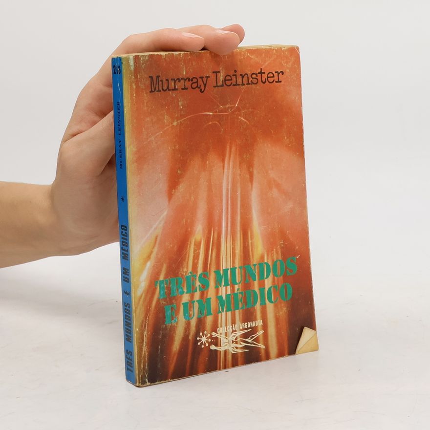 Murray Leinster Três mundos e um médico