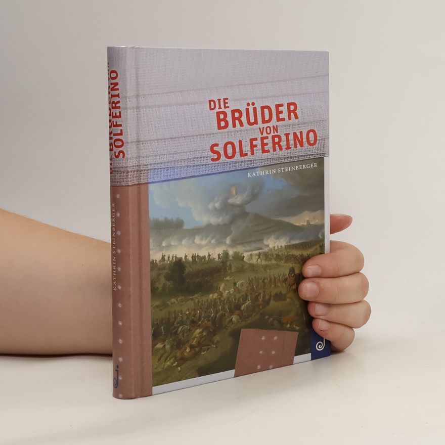 Kathrin Steinberger Die Brüder von Solferino