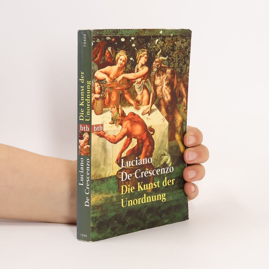 Luciano De Crescenzo Die Kunst der Unordnung