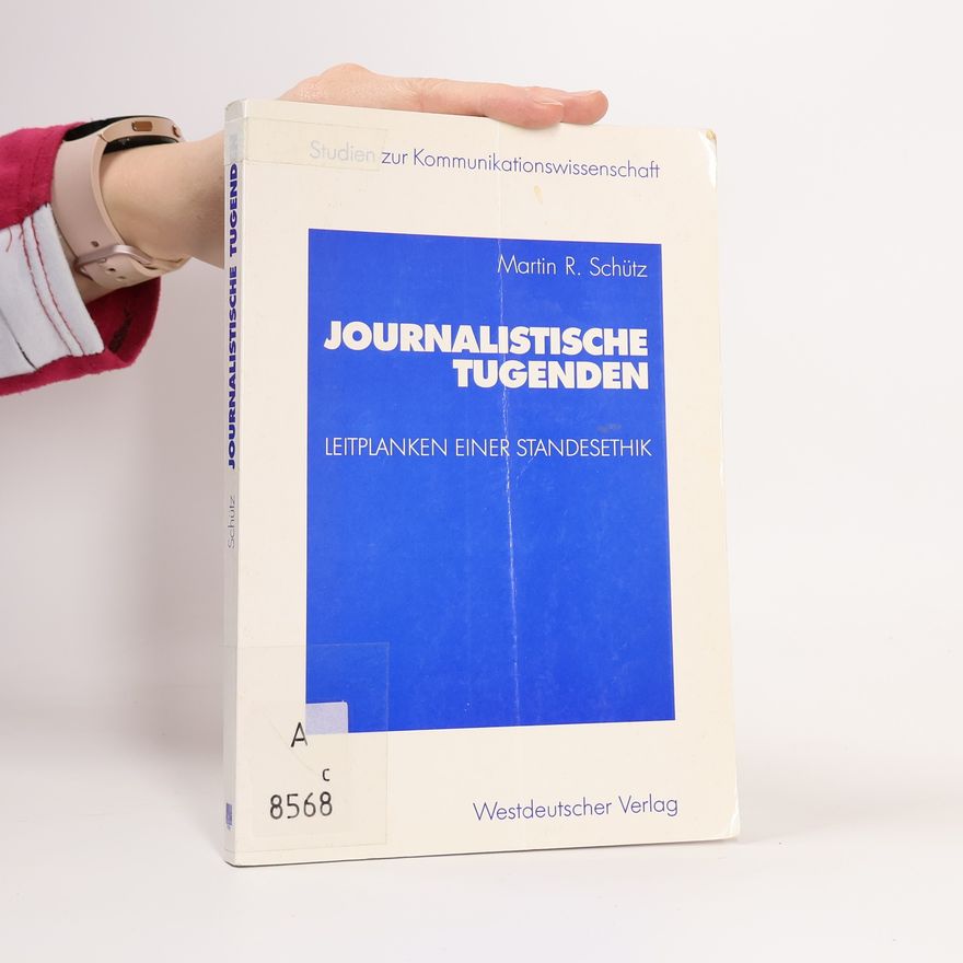 Martin R. Schütz Journalistische Tugenden