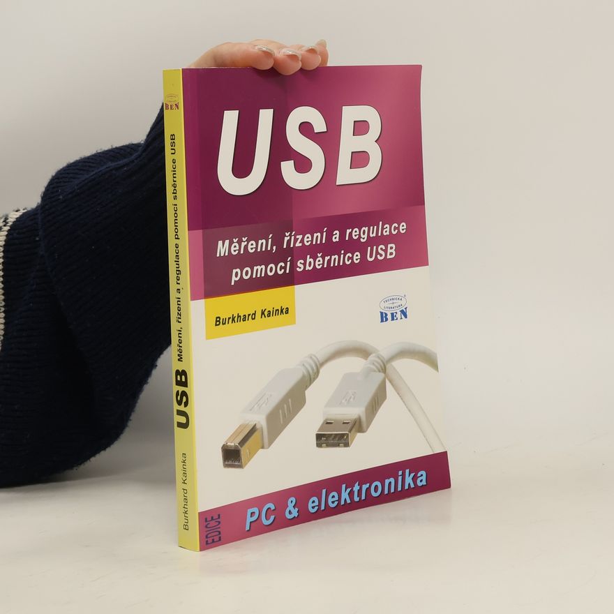 Burkhard Kainka USB - měření, řízení a regulace pomocí sběrnice USB
