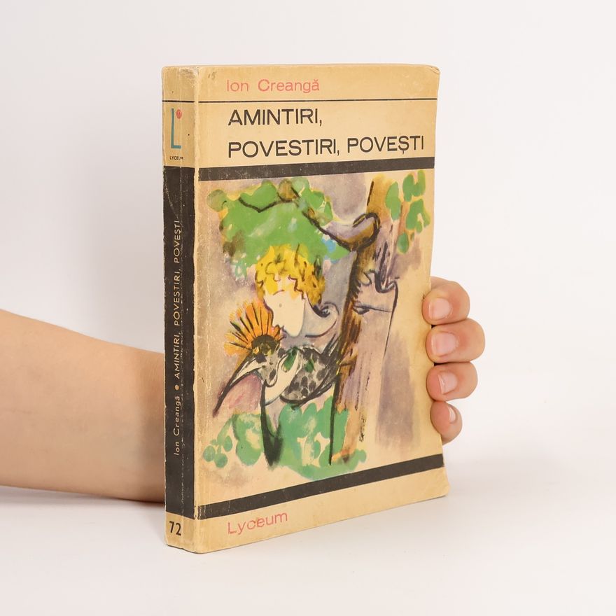 Ion Creangă Amintiri, Povestiri, Poveşti