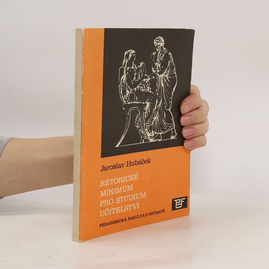Jaroslav Hubáček Rétorické minimum pro studující učitelství
