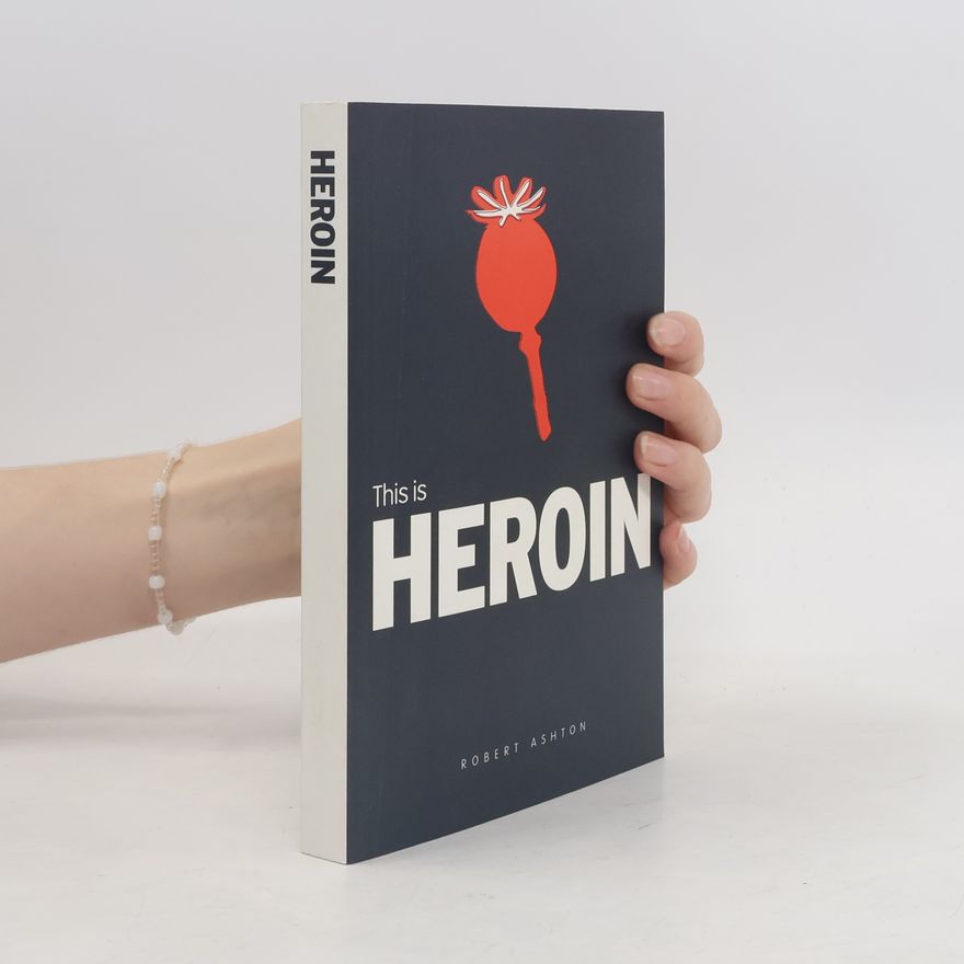 Robert Ashton This Is Heroin