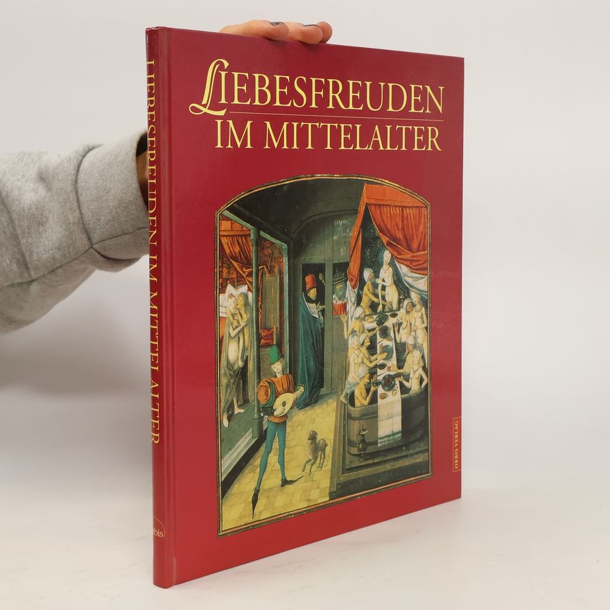 Gabriele Bartz Liebesfreuden im Mittelalter