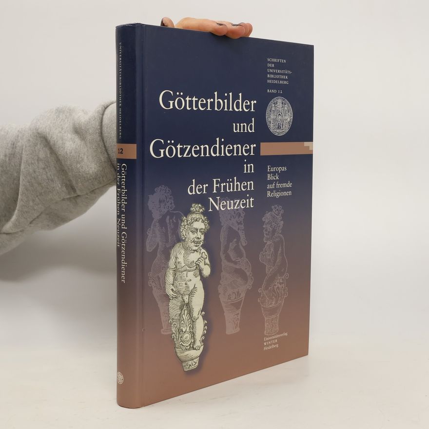 Maria Effinger Götterbilder und Götzendiener in der frühen Neuzeit