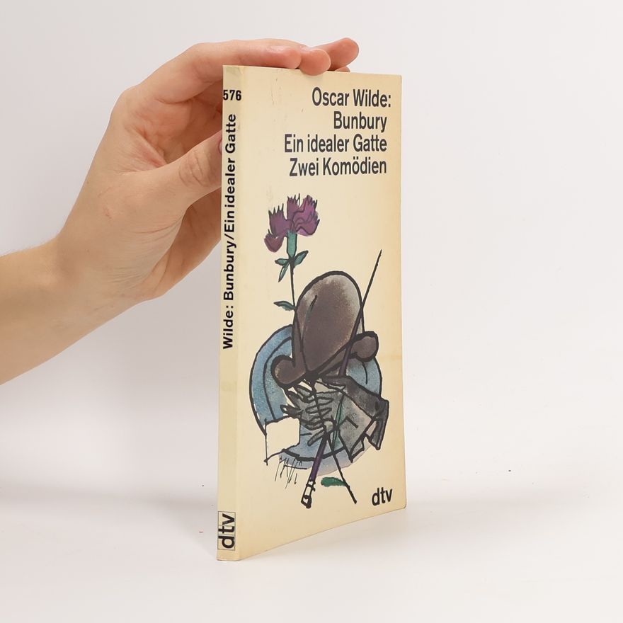 Oscar Wilde Bunbury. Ein idealer Gatte