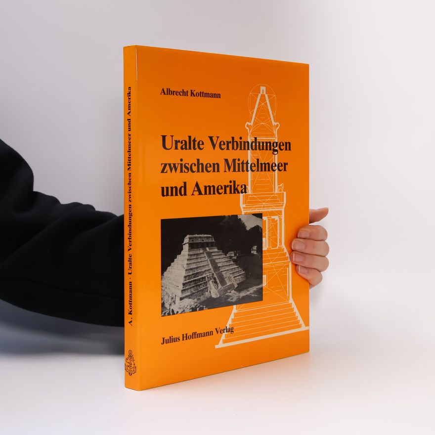 Albrecht Kottmann Uralte Verbindungen zwischen Mittelmeer und Amerika