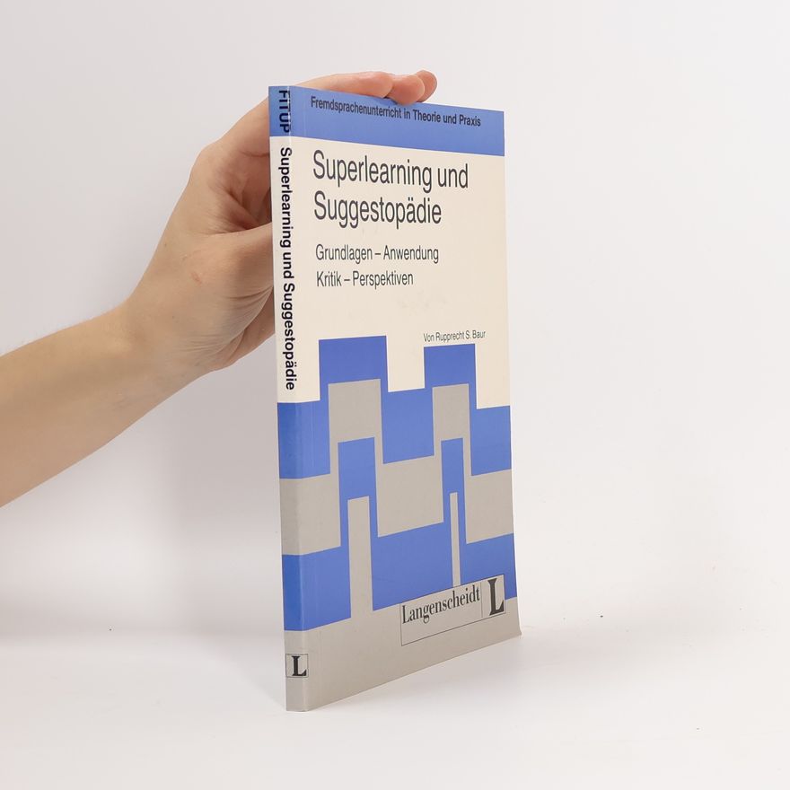 Rupprecht S. Baur Superlearning und Suggestopädie