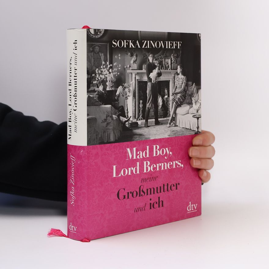 Sofka Zinovieff Mad Boy, Lord Berners, meine Großmutter und ich