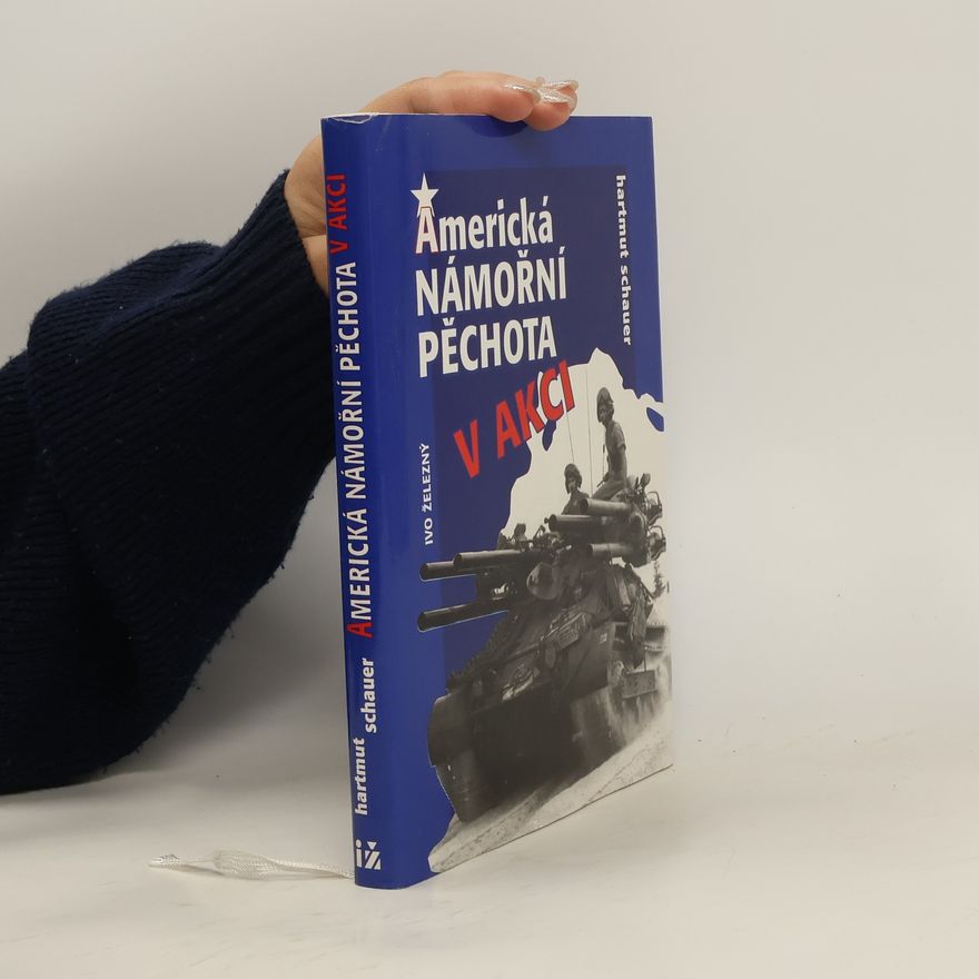 Hartmut Schauer Americká námořní pěchota v akci