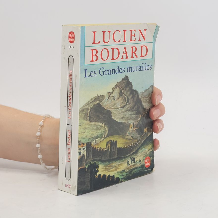 Lucien Bodard Les Grandes murailles