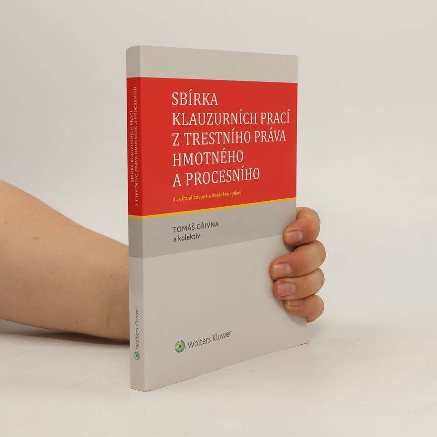 Tomáš Gřivna Sbírka klauzurních prací z trestního práva hmotného a procesního