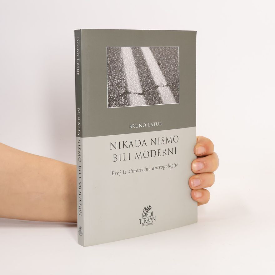 Bruno Latour Nikada nismo bili moderni