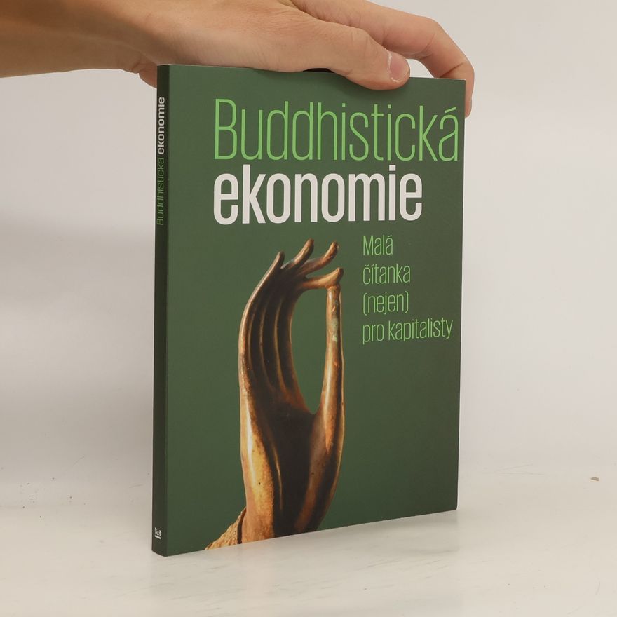 Maksìm Aljaksandravìč Ščur Buddhistická ekonomie: Malá čítanka (nejen) pro kapitalisty