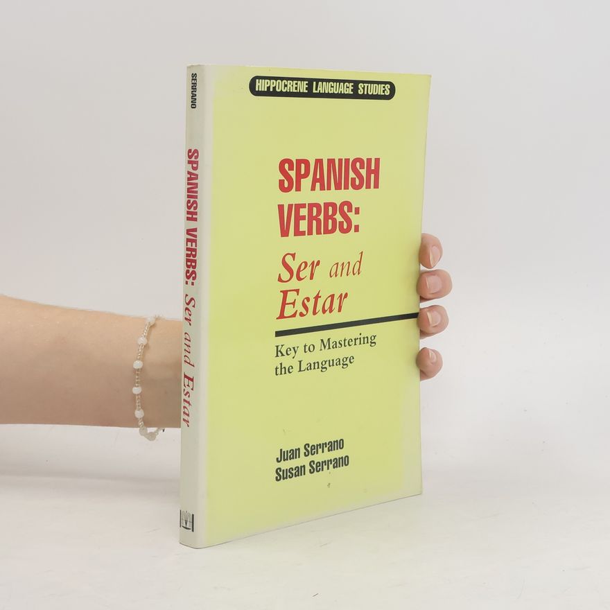 Susan Serrano Spanish Verbs. Ser and Estar