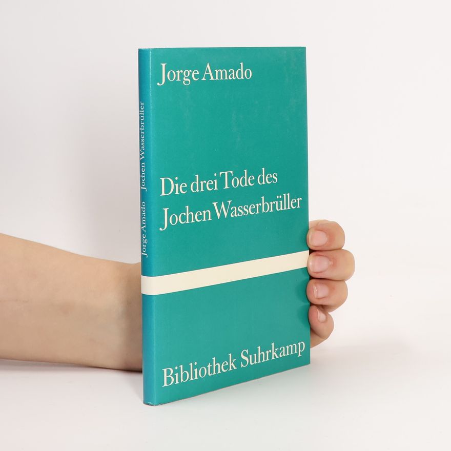 Jorge Amado Die drei Tode des Jochen Wasserbrüller