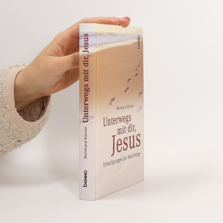 Reinhard Körner Unterwegs mit dir, Jesus