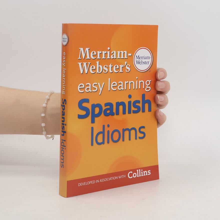 Various authors Merriam-Webster's Easy Learning Spanish Idioms