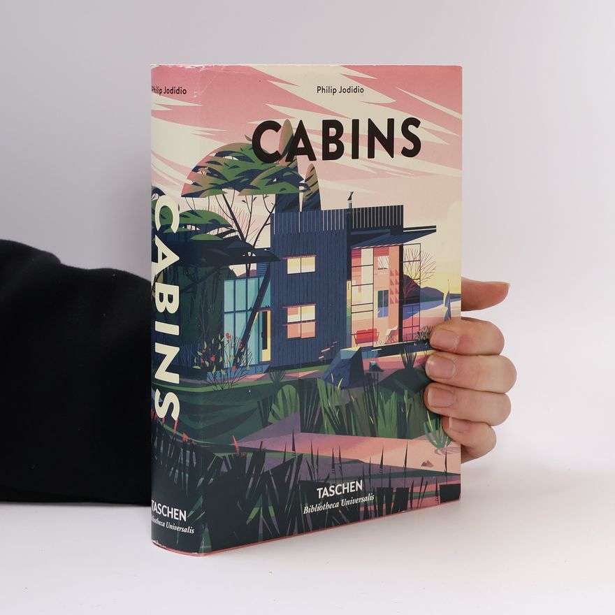 Philip Jodidio Cabins = Hütten = Cabanes
