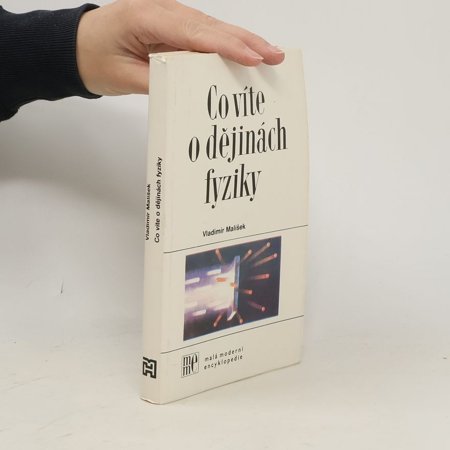 Vladimír Malíšek Co víte o dějinách fyziky