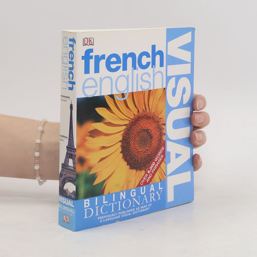 Christine Arthur DK Visual Dictionaries: French English Bilingual Visual Dictionary