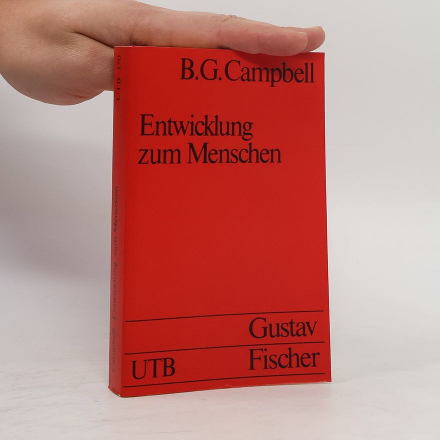 Bernard Grant Campbell Entwicklung zum Menschen
